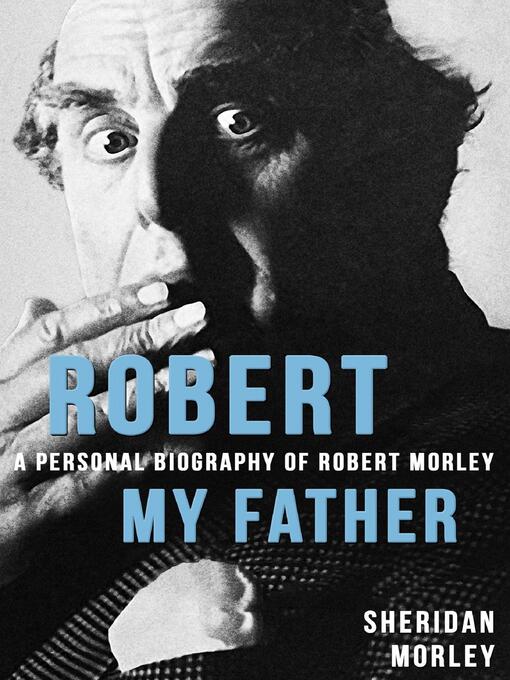 Title details for Robert My Father by Sheridan Morley - Available